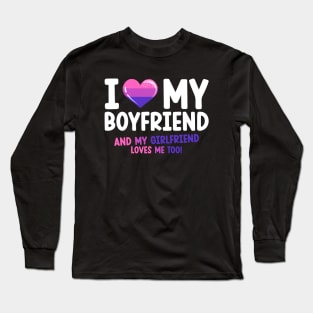 I love my girlfriend, but my boygriend loves me too Long Sleeve T-Shirt